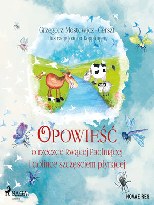 cover image of Opowieść o rzeczce Rwącej Pachnącej i dolince szczęściem płynącej